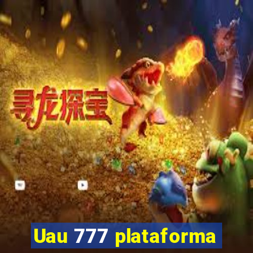 Uau 777 plataforma